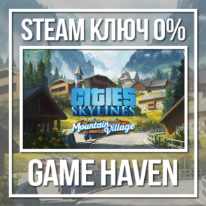 Cities: Skylines - Mountain Village 🔑 Steam 0% РФ+СНГ