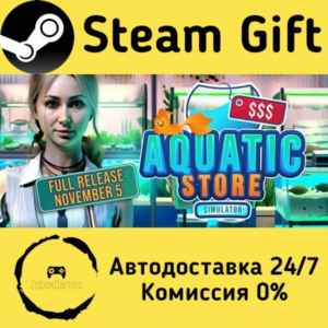 🚀 Aquatic Store Simulator 🤖 Steam Gift РФ/КЗ/др. ⚡