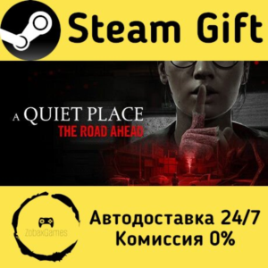 🚀 A Quiet Place: The Road Ahead 🤖 Steam Gift