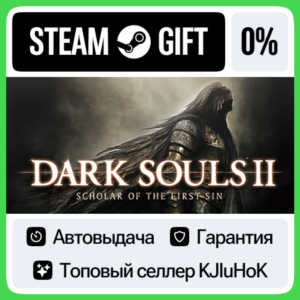 DARK SOULS II: Scholar of the First Sin STEAM GIFT•RU⚡