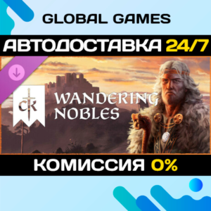Crusader Kings III: Wandering Nobles DLC STEAM 🚀АВТО