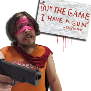 "Buy The Game, I Have a Gun" -Sheesh-Man PS4 & PS5