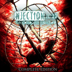 Injection π23 ´No Name, No Number´ - Complete Edition P