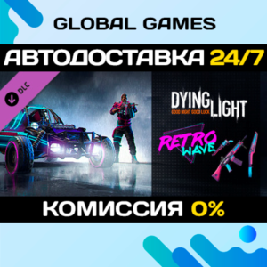 Dying Light - Retrowave Bundle DLC STEAM 🚀АВТО💳0%
