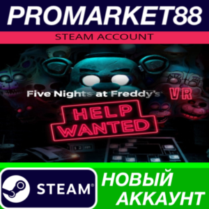 ✅ Five Nights at Freddy´s VR: Help Wanted Steam АККАУНТ
