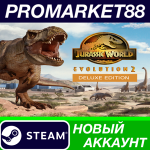 ✅ Jurassic World Evolution 2 Deluxe Edition Steam АККАУ