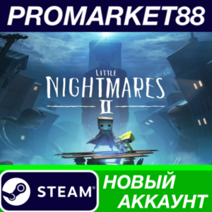 ✅ Little Nightmares II Steam АККАУНТ НОВЫЙ+ПОЧТА