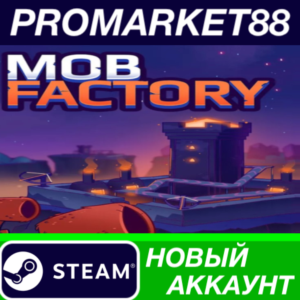 ✅ Mob Factory Steam АККАУНТ НОВЫЙ +ПОЧТА🟢