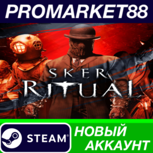 ✅ Sker Ritual Steam АККАУНТ НОВЫЙ +ПОЧТА🟢