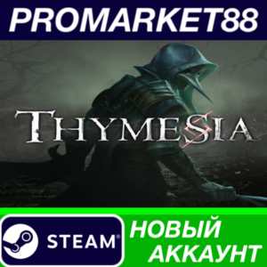 ✅ Thymesia Steam АККАУНТ НОВЫЙ +ПОЧТА🟢