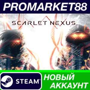 ✅ SCARLET NEXUS Steam АККАУНТ НОВЫЙ +ПОЧТА🟢