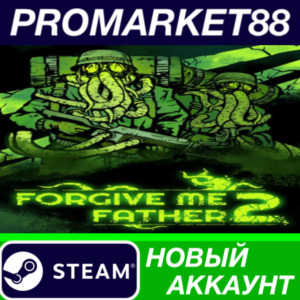 ✅ Forgive Me Father 2 Steam АККАУНТ НОВЫЙ+ПОЧТА