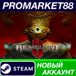✅ Remnant II Steam АККАУНТ НОВЫЙ +ПОЧТА🟢