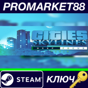 ⭐ Cities: Skylines - Deep Focus Radio DLC Steam КЛЮЧ