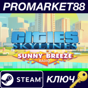 ⭐ Cities: Skylines - Sunny Breeze Radio DLC Steam КЛЮЧ