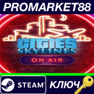 ⭐Cities: Skylines - On Air Radio DLC Steam КЛЮЧ 🔑GLOBA