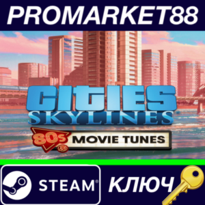 ⭐ Cities: Skylines - 80´s Movies Tunes DLC Steam КЛЮЧ