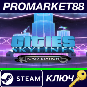⭐Cities: Skylines - K-pop Station DLC Steam КЛЮЧ 🔑GLOB