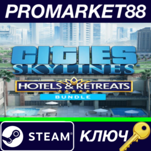 ⭐ Cities: Skylines - Hotels & Retreats Bundle Steam КЛЮ