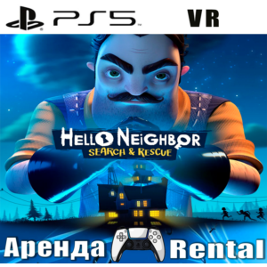🎮Hello Neighbor Search and Rescue VR (PS5/RU)Аренда 🔰