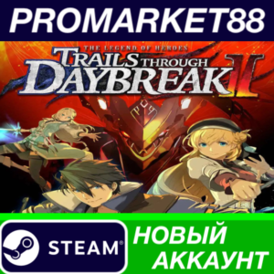 ✅ The Legend of Heroes: Trails through Daybreak II Stea
