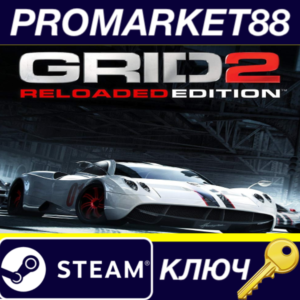 ⭐ GRID 2 Reloaded Edition Steam КЛЮЧ 🔑 GLOBAL
