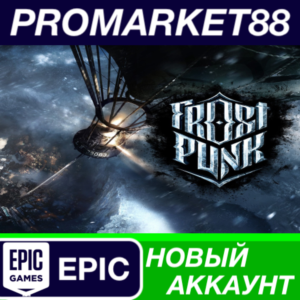 ✅ Frostpunk Epic Games АККАУНТ НОВЫЙ+ПОЧТА