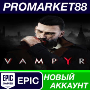 ✅ Vampyr Epic Games АККАУНТ НОВЫЙ +ПОЧТА🟢