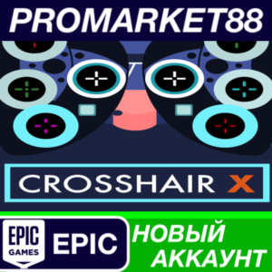 ✅ Crosshair X Epic Games АККАУНТ НОВЫЙ+ПОЧТА