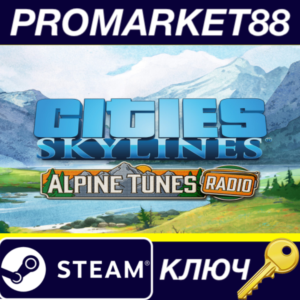 ⭐ Cities: Skylines - Alpine Tunes Radio DLC Steam КЛЮЧ
