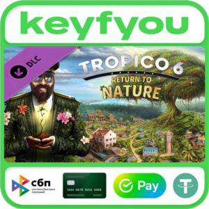 Tropico 6 - Return to Nature / STEAM DLC КЛЮЧ 🔥