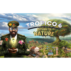 Tropico 6 Return to Nature (steam key) DLC