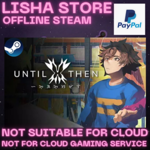 Until Then Стим Оффлайн на 90 дней