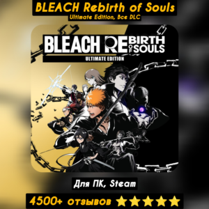 🔴BLEACH Rebirth of Souls Ultimate Ed.🔥Все DLC +ПАТЧИ