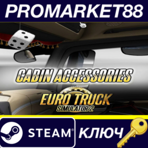 ⭐ Euro Truck Simulator 2 - Cabin Accessories DLC EU Ste