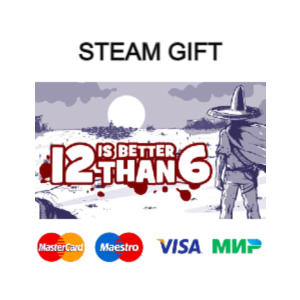 12 is Better Than 6| steam RU/UA/KZ/CНГ
