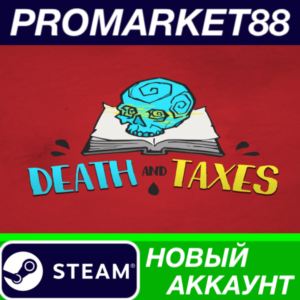 ✅ Death and Taxes Steam АККАУНТ НОВЫЙ+ПОЧТА