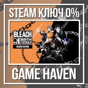 BLEACH Rebirth of Souls Deluxe 🔑 Steam 0% РФ+СНГ