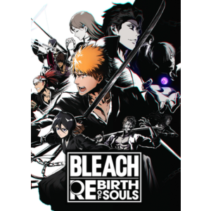 BLEACH Rebirth of Souls (Steam Ключ Global + РФ)
