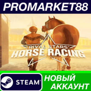 ✅ Rival Stars Horse Racing Steam АККАУНТ  +ПОЧТА🟢