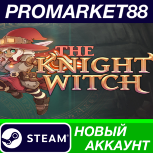 ✅ The Knight Witch Steam АККАУНТ НОВЫЙ+ПОЧТА