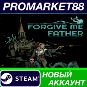 ✅ Forgive Me Father Steam АККАУНТ НОВЫЙ+ПОЧТА