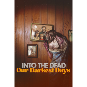 Into the Dead: Our Darkest Days (Аренда аккаунта Steam)