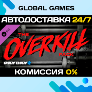 PAYDAY 2: The OVERKILL Pack DLC STEAM 🚀АВТО💳0%