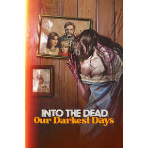 ✅ Into the Dead: Our Darkest Days