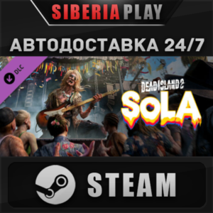 Dead Island 2 - SoLA DLC STEAM АВТО RU/UA/KZ/СНГ