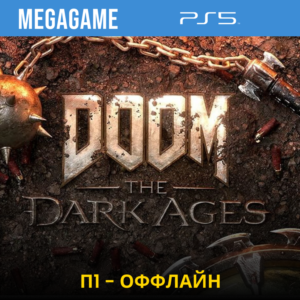 DOOM: The Dark Ages (PS5/RU) П1- Оффлайн