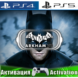 🎮Batman: Arkham VR (PS4/PS5/RUS) Активация ✅