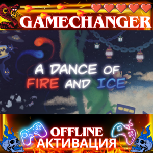 A Dance of Fire and Ice STEAM OFFLINE АВТОGUARD