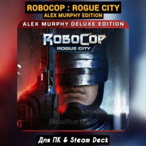 RoboCop: Rogue City Alex Murphy (Все DLC) +ПАТЧИ Steam